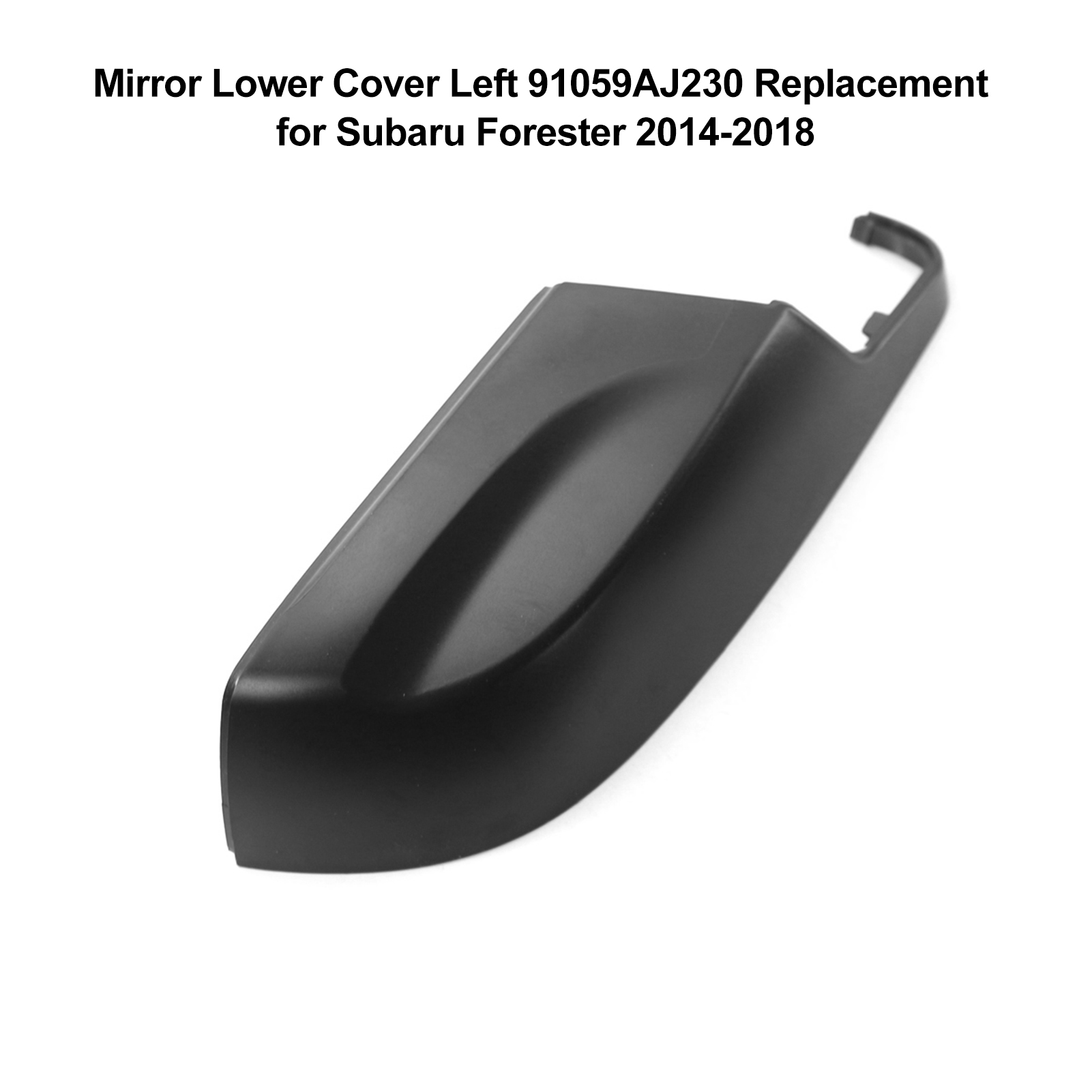 Mirror Lower Cover Left 91059AJ230 Replacement for Subaru Forester 2014-2018